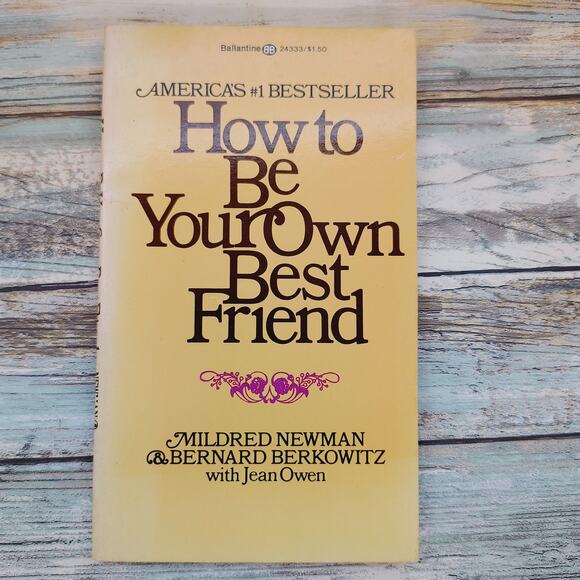 How to Be Your Own Best Friend by Mildred Newman Bernard Berkowitz Vtg PB 1976 - Picture 1 of 15